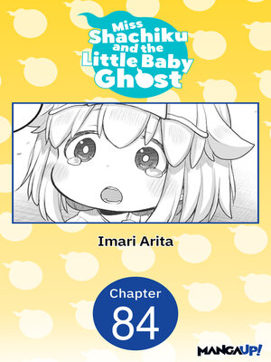 cover image of Miss Shachiku and the Little Baby Ghost, Chapter 84